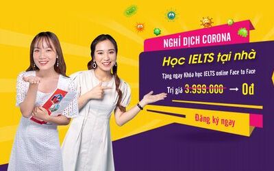 Nghỉ dịch Corona, học tại nhà với khóa IELTS online Face to Face 0 ĐỒNG