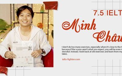 Learn from my mistakes - Bí quyết giúp Minh Châu đạt 7.5 IELTS sau 1 khóa học