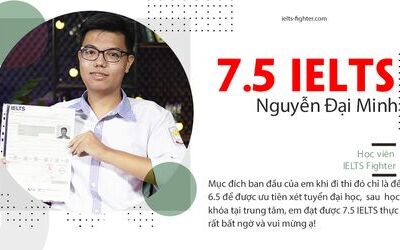 Mục tiêu 6.5 xét tuyển đạt học, bất ngờ đạt đến 7.5 IELTS sau 2 khóa học