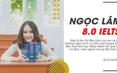 Kinh nghiệm thi 8.0 IELTS vượt target ngay lần đầu tiên