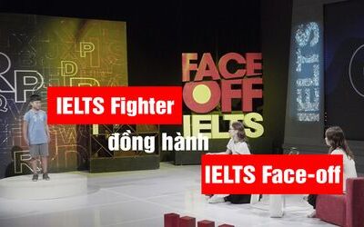 IELTS Fighter hân hạnh đồng hành cùng IELTS Face-off season 6