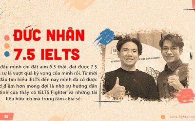 Kỳ vọng 6.5 mà vượt mốc 7.5 sau 6 tháng ôn thi cam go của Nhân