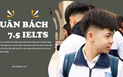 Kinh nghiệm luyện thi IELTS tăng từ 4.0 lên 7.5 