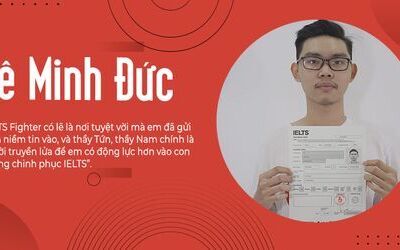 Practice makes perfect – Lê Minh Đức cán đích 7.0 sau 3 tháng luyện thi