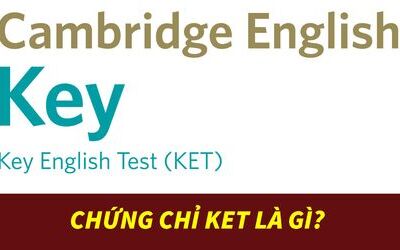 Chứng chỉ KET là gì? Học và thi như thế nào?