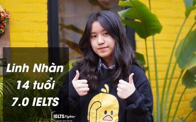 Kinh nghiệm học 7.0 IELTS từ cấp 2 của Linh Nhàn