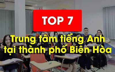 TOP trung tâm tiếng Anh ở Biên Hòa (Đồng Nai) nên học nhất