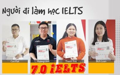 7.0 IELTS - Tấm vé giúp sự nghiệp chúng mình thăng tiến!