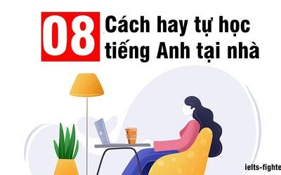 Cách học tiếng Anh hiệu quả tại nhà và bí quyết để giỏi tiếng Anh