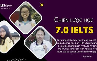 Kinh nghiệm học 7.0 IELTS bắt đầu từ chiến lược thông minh