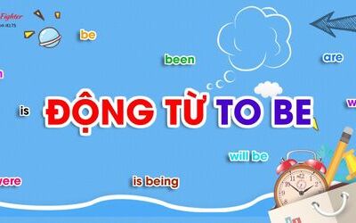 Động từ To Be: Các biến thể và cách sử dụng với thì Tiếng Anh