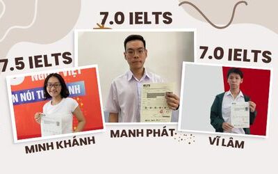 “Lật tẩy” kinh nghiệm luyện thi IELTS của bộ ba cao thủ Minh Khánh – Mạnh Phát – Vĩ Lâm