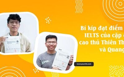 Bí kíp đạt điểm cao IELTS của cặp đôi cao thủ Thiên Thịnh và Quang Tú