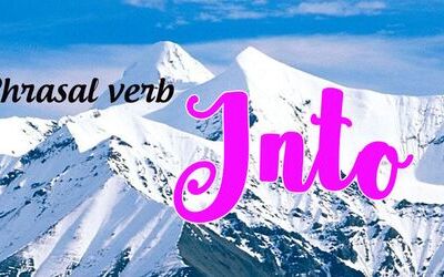 Phrasal verbs with Into - Cụm động từ tiếng Anh với Into