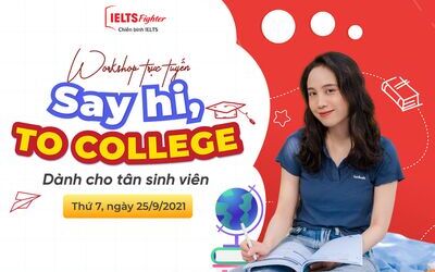 IELTS Fighter đồng hành cùng Tân sinh viên trên khắp cả nước với Workshop “Say Hi, To College”