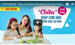 LIVESTREAM - Giúp con khám phá tiếng Anh theo hướng vẻ đẹp