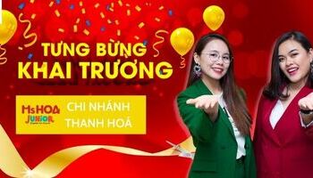 TƯNG BỪNG KHAI TRƯƠNG CƠ SỞ MS HOA JUNIOR TẠI THANH HOÁ