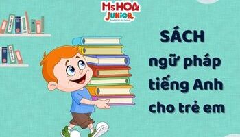 Những bộ sách ngữ pháp tiếng Anh cho trẻ em tốt nhất hiện nay