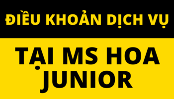 ĐIỀU KHOẢN DỊCH VỤ TẠI MS HOA JUNIOR