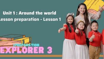 Lesson preparation - Unit 1: Around the world - Lesson 1