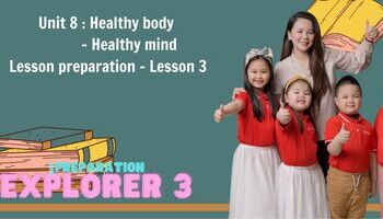 Lesson preparation - Unit 8 : Healthy body + Healthy mind - Lesson 3