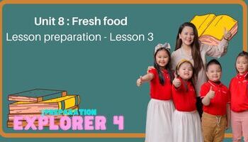 Lesson preparation - Unit 8 : Fresh food - Lesson 3