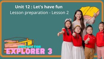 Lesson preparation - Unit 12 : Let's have fun - Lesson 2