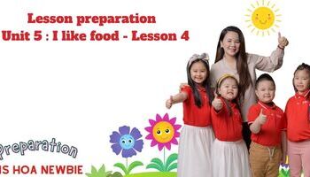 Lesson preparation - Unit 5 : I like food - Lesson 4