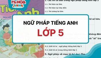 Trọn bộ ngữ pháp tiếng Anh lớp 5 cả năm học