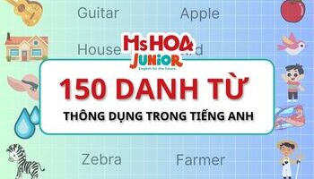 150 Danh từ tiếng Anh thông dụng nhất [2023]