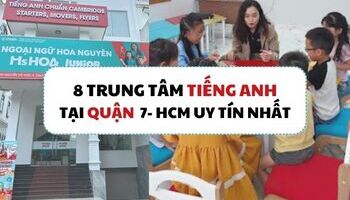 8 Trung tâm tiếng Anh tốt và uy tín nhất tại Quận 7 TP. HCM
