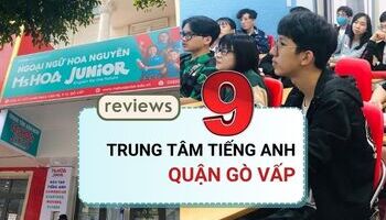 Review 9 Trung tâm tiếng Anh ở Gò Vấp, HCM tốt nhất