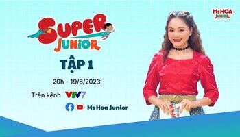 Super Junior 2023 Tập 1 | Cùng MC Lan Phương gặp gỡ các siêu nhí tài năng