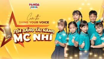 Phát động cuộc thi THI SHINE YOUR VOICE: TỎA SÁNG TÀI NĂNG MC NHÍ