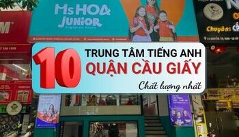 TOP 10 trung tâm tiếng Anh đáng học nhất ở Quận Cầu Giấy, Hà Nội