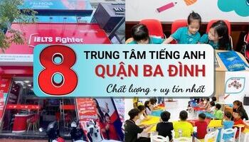 TOP 8 trung tâm tiếng Anh quận Ba Đình, Hà Nội uy tín nhất