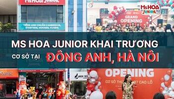 Ms Hoa Junior khai trương cơ sở mới tại Đông Anh, Hà Nội
