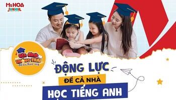 Gia Đình Thông Thái - Dự án học tiếng Anh toàn diện cho cả gia đình tại Miền Nam