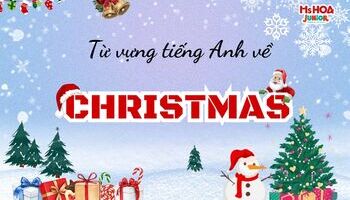 Tổng hợp từ vựng tiếng Anh về Lễ Giáng Sinh (Christmas)