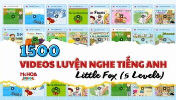 1500 Videos luyện nói Tiếng Anh - Little Fox (5 Levels) kèm PDF + MP3