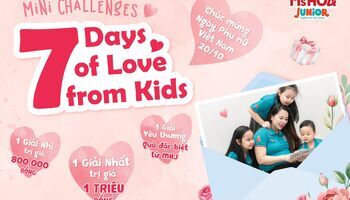 PHÁT ĐỘNG CUỘC THI "7 DAYS OF LOVE FORM KIDS - THỬ THÁCH 7 NGÀY YÊU THƯƠNG"