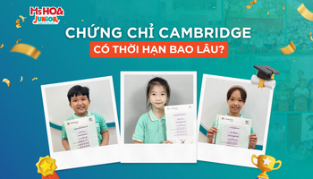 Chứng chỉ cambridge có thời hạn bao lâu? Tất tần tật về chứng chỉ cambridge 2026