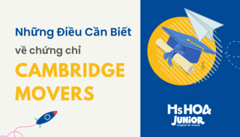 Chứng chỉ Cambridge Movers là gì? - Giới thiệu chi tiết, cấu trúc bài thi