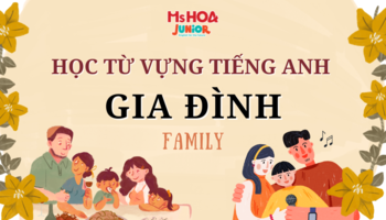 Học từ vựng tiếng Anh theo chủ đề gia đình (family)