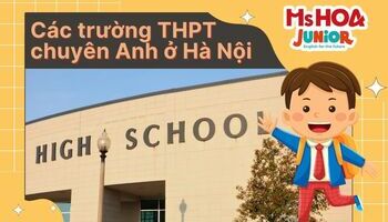 [Update 2023] Các trường THPT chuyên Anh ở Hà Nội - Lịch thi, điểm chuẩn