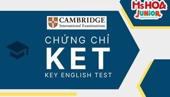 Chứng chỉ KET là gì? Tìm hiểu về kỳ thi tiếng Anh Cambridge KET cho trẻ em
