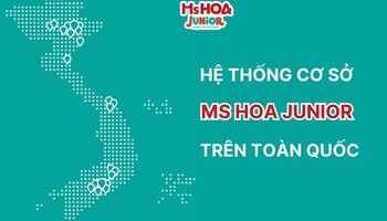 Danh sách hệ thống 60+ cơ sở Ms Hoa Junior trên toàn quốc