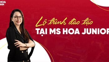 Lộ trình đào tạo tại Ms Hoa Junior