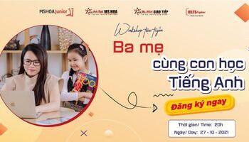 Workshop "Ba Mẹ Cùng Con Học Tiếng Anh" MIỄN PHÍ