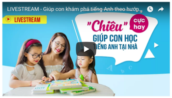 LIVESTREAM - Giúp con khám phá tiếng Anh theo hướng vẻ đẹp